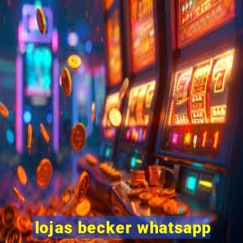 lojas becker whatsapp